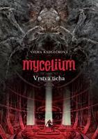 Mycelium VI: Vrstva ticha - Vilma Kadlečková