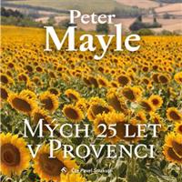 Mých 25 let v Provenci - Peter Mayle