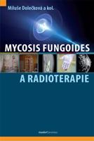 Mycosis fungoides a radioterapie - Miluše Dolečková, kol.