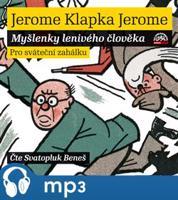 Myšlenky lenivého člověka, mp3 - Jerome Klapka Jerome