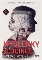 Myšlenky zločince v české kotlině - Jiřina Hofmanová