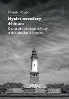 Myslet navzdory dějinám - Marek Fapšo