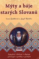 Mýty a báje starých Slovanů - Irena Šindlarová, Josef Růžička