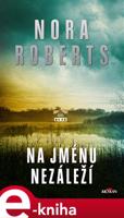 Na jménu nezáleží - Nora Roberts