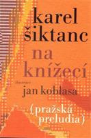 Na Knížecí - Karel Šiktanc