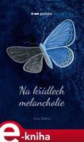 Na křídlech melancholie - Ivana Žáčková