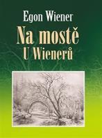 Na mostě u Wienerů - Egon Wiener