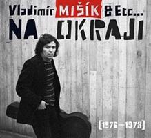 Na okraji (1976-1978) - Vladimír Mišík, Etc