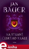 Na straně českého krále - Jan Bauer