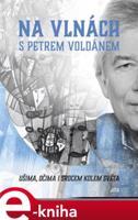 Na vlnách s Petrem Voldánem - Petr Voldán