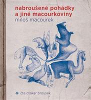 Nabroušené pohádky a jiné macourkoviny - Miloš Macourek