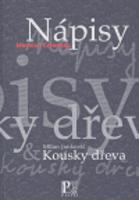 Nápisy – Kousky dřeva - Miroslav Červenka, Milan Jurkovič