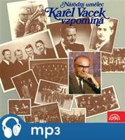 Národní umělec Karel Vacek vzpomíná - Karel Vacek