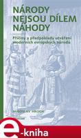 Národy nejsou dílem náhody - Miroslav Hroch