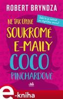 Ne tak úplně soukromé e-maily Coco Pinchardové - Robert Bryndza