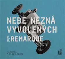 Nebe nezná vyvolených - Remarque Erich Maria - Čte David Novotný