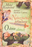 Nebezpečná přímluva. O dvou obrech - Miloš Kratochvíl