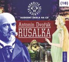 Nebojte se klasiky! Rusalka - Antonín Dvořák