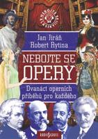 Nebojte se opery! - Jan Jiráň, Robert Rytina