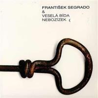 Nebozízek - František Segrado, Veselá bída