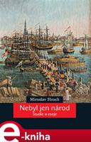 Nebyl jen národ - Miroslav Hroch