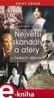 Největší skandály a aféry v českých dějinách - Vladimír Liška