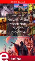 Největší věštci všech dob a jejich proroctví - Jitka Lenková