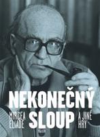 Nekonečný sloup a jiné hry - Mircea Eliade