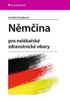 Němčina - pro nelékařské zdravotnické obory - Anežka Hanáková