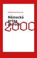 Německá próza po roce 2000 - Naděžda Heinrichová, kol.