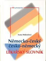 Německo–český/česko–německý lékařský slovník - Ivana Mokrošová