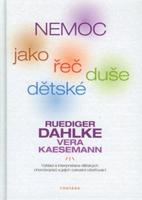 Nemoc jako řeč dětské duše - Ruediger Dahlke, Vera Kaesemann