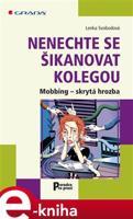 Nenechte se šikanovat kolegou - Lenka Svobodová