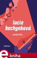 Neodpovídej - Lucie Bechynková