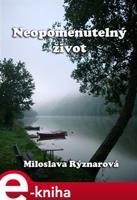 Neopomenutelný život - Miloslava Rýznarová