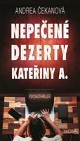 Nepečené dezerty Kateřiny A. - Andrea Čekanová