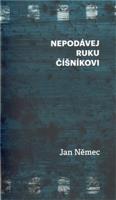 Nepodávej ruku číšníkovi - Jan Němec