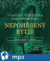 Nepohřbený rytíř, mp3 - Vlastimil Vondruška