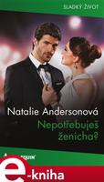 Nepotřebuješ ženicha? - Natalie Andersonová