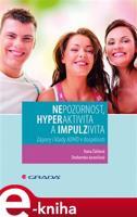 Nepozornost, hyperaktivita a impulzivita - Hana Žáčková, Drahomíra Jucovičová