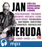 Neruda: Výběr z díla slavného básníka, prozaika, kritika a novináře, mp3 - Jan Neruda