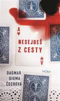 Nesejdeš z cesty - Dagmar Digma Čechová