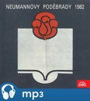 Neumannovy Poděbrady 1982 - Jarmila Urbánková, Adolf Branald, Karel Sýs, William Eastlake, Rainer Maria Rilke, Peter Bichsel, Vladimír Holan