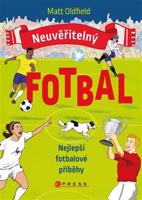 Neuvěřitelný fotbal: Nejlepší fotbalové příběhy - Matt Oldfield