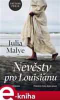 Nevěsty pro Louisianu - Julia Malye