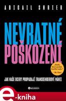 Nevratné poškození - Abigail Shrier