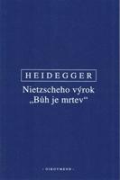 Nietzscheho výrok &quot;Bůh je mrtev&quot; - Martin Heidegger