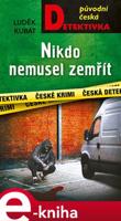 Nikdo nemusel zemřít - Luděk Kubát