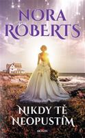 Nikdy tě neopustím - Nora Roberts