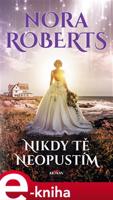 Nikdy tě neopustím - Nora Roberts